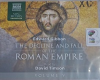 The Decline and Fall of the Roman Empire - Volume V written by Edward Gibbon performed by David Timson on Audio CD (Unabridged)